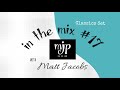 In the mix 17 with matt jacobs  classics set
