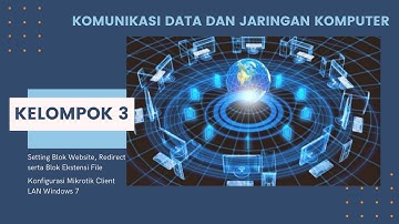 Konfigurasi Mikrotik Client LAN Win 7 dan Setting Block Website, Redirect Serta Block Ekstensi File