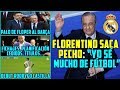 FLORENTINO SACA PECHO: YO SÉ DE FÚTBOL | ZASCA DE FLOPER AL BARÇA | CEDIDOS, REVOLUCIÓN Y UCL