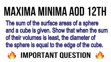 The sum of the surface areas of a sphere and a cube is given. Show that when the sum of their.. AOD