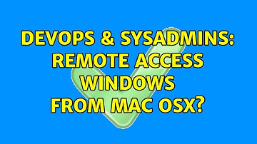 DevOps & SysAdmins: Remote access Windows from Mac OSX? (3 Solutions!!)