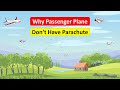 Why Airplane Don&#39;t have Parachute for Passengers | Aeroplane में पैराशूट क्यों नहीं होता