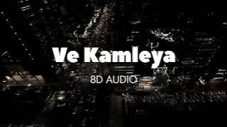 VE KAMLEYA || ARJIT SINGH || 8D AUDIO || TSERIES