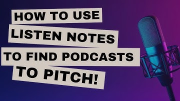 How I Find Aligned Podcasts To Pitch Using Listen Notes