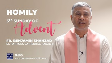 Reflection on 3rd Sunday of Advent 2025  | Fr. Benjamin Shahzad