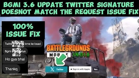 Bgmi 3.6 update twitter login signature doesnot match the request issue fix | bgmi twitter login fix