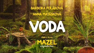 Video thumbnail of "Barbora Poláková a Anna Matásková - Voda (upoutávka na píseň z filmu Mazel a tajemství lesa)"