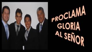 Video thumbnail of "PROCLAMA GLORIA AL SEÑOR - CUARTETO COMUNIÓN"