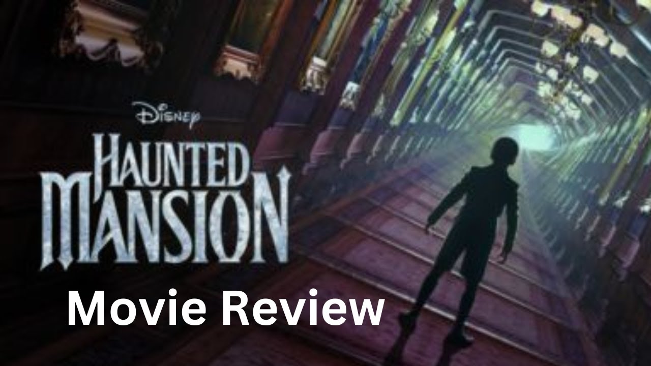 Haunted Mansion 2023 Movie Review and Analysis on Disney+