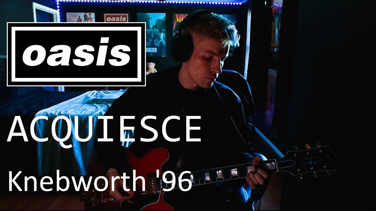 Oasis - Acquiesce - Knebworth '96 - Bedroom Edition Oasis - Acquiesce - Knebworth '96 - Bedroom Edition