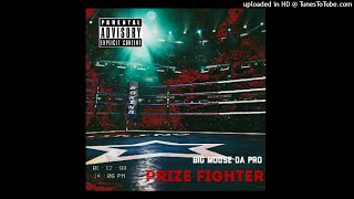 Prize Fighter by Big Moose Da Pro