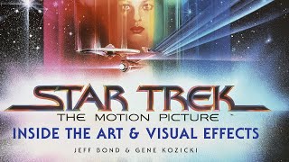 Star Trek The Motion Picture: Inside The Art & Visual Effects Unwrapping