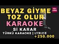Beyaz Giyme Toz Olur Türkü Karaoke Altyapısı Ve Sözleriyle Lyrics Si 