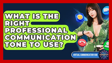 What Is The Right Professional Communication Tone To Use? - Virtual Communication Hub