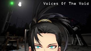 【Voices of the Void】you have no idea how long i've waited for this