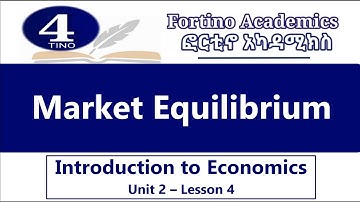Introduction to Economics | Unit 2 Part 4 | Market Equilibrium | Economics 101 | Basic Economics