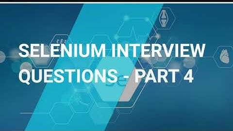 Selenium Interview Questions and Answers Part - 4 | Selenium Interview Preparation