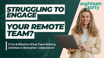 5 Engaging Virtual Team-Building Activities to Strengthen Your Remote Workforce 🌍💻