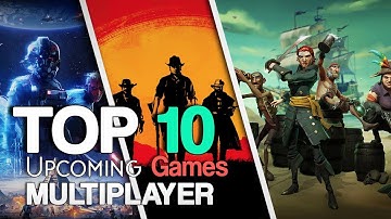 Top 10 Upcoming Multiplayer Games of 2017/2018 | PS4 Xbox One PC