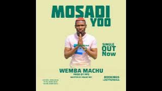 MOSADI YOO OUT NOW by Wemba Machu 🇧🇼📍🔥💦 prod by PPS download it now 