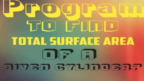 Program to find Total surface area (TSA)_how to code_coding