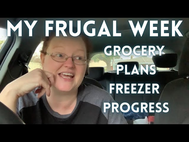 My FRUGAL week / Grocery Plans / Freezer Progress / Vlog Frugal Living class=