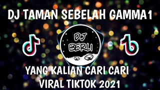 DJ TAMAN SEBELAH (GAMMA1) VIRAL TIK TOK 2021 FULL BAS