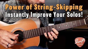 The Power of String Skipping - Forever Improve Your Solos!