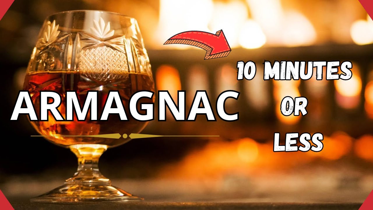 Всё, что вам нужно знать об арманьяке, за 10 минут или меньше!