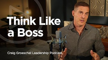Problem Solving Like a Boss, Part 1- Craig Groeschel Leadership Podcast
