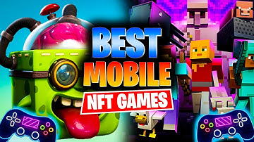 8 NFT Games on Android iOS Mobile With Highest Profits