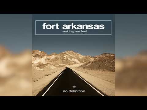 Fort Arkansas - Making Me Feel