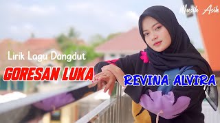 GORESAN LUKA (Lirik Lagu ) | REVINA ALVIRA COVER DANGDUT TERBARU 2024