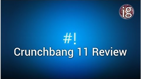 Crunchbang 11 Review - Linux Distro Reviews