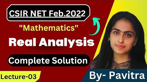 CSIR Net Feb.2022 | This is Real Analysis | Attractive Solutions