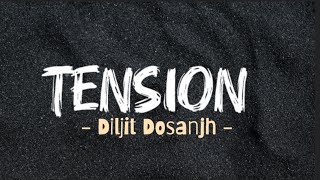 Tension - Diljit Dosanjh | lyrics