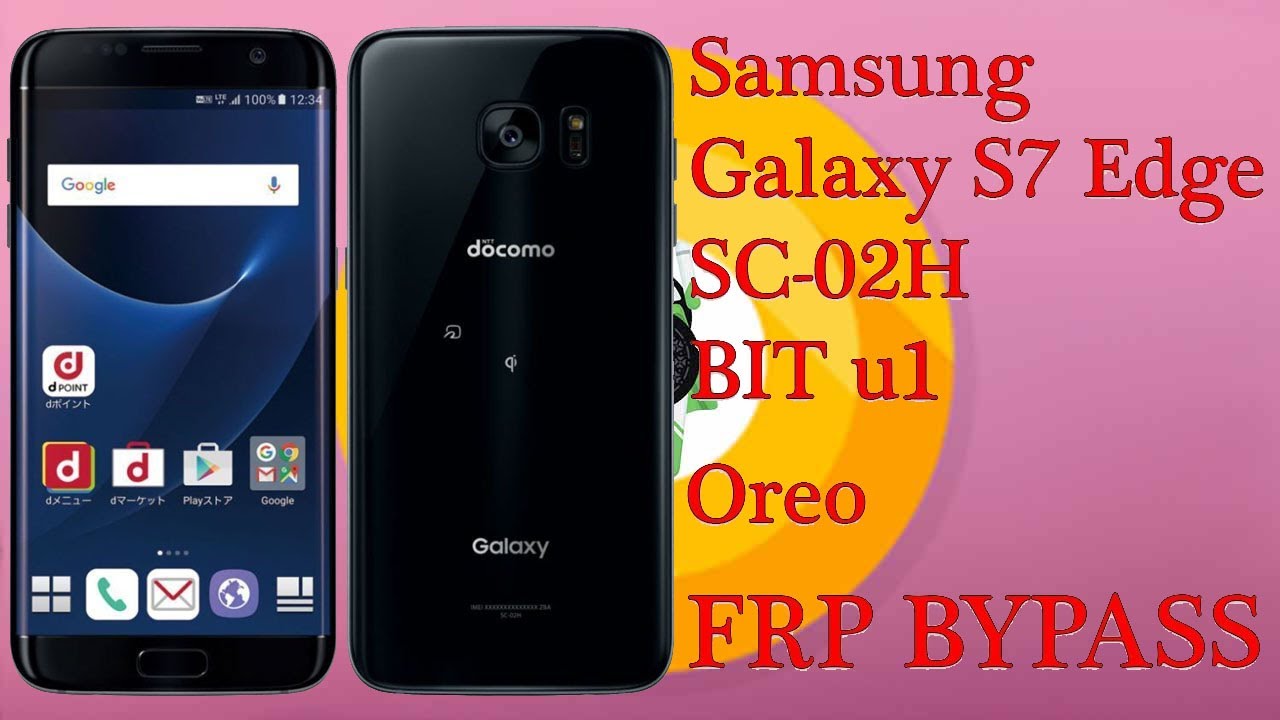 Samsung Galaxy S7 Edge (SC-02H) BIT u1 Oreo Google Account bypass No Eject  sim method - YouTube