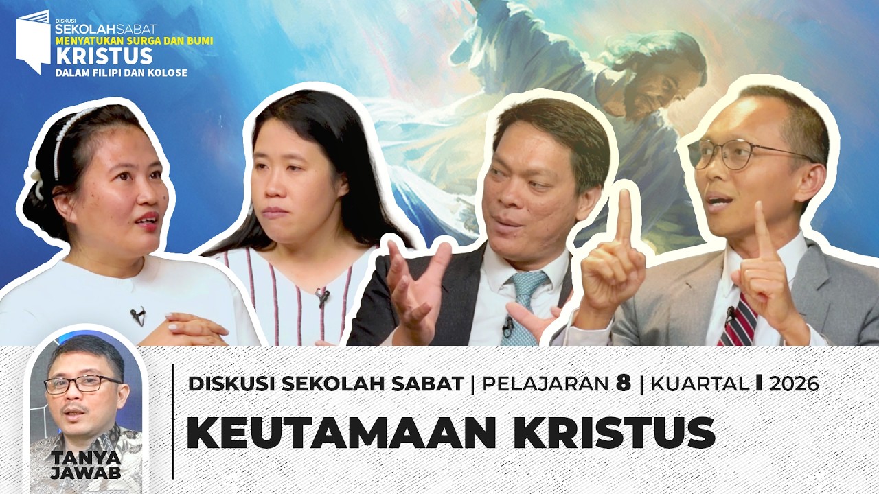 Sekolah Sabat (Sabbath School) | Keutamaan Kristus - Pelajaran 8 Kuartal I 2026