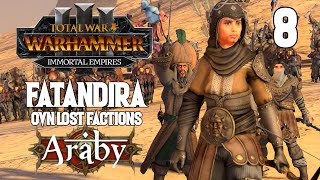 Deadly Attrition! - Fatandira #8 - OvN Lost Factions Araby - Total War: Warhammer 3