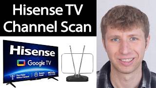 How To Channel Scan For Free Local Channels On Hisense Google Smart Tv