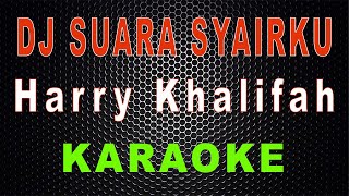 Dj Suara Syairku - Harry Khalifah (Karaoke) | LMusical