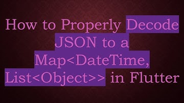 How to Properly Decode JSON to a Map DateTime, List Object   in Flutter
