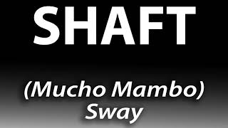 SHAFT   MUCHO MAMBO SWAY HQ AUDIO