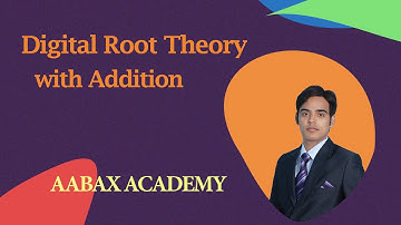 Digital Root Theory with Addition | Simplified Explanation