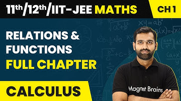 Relations and Functions (Calculus) - Full Chapter | Concept and Solutions | Class 11/12/JEE Maths