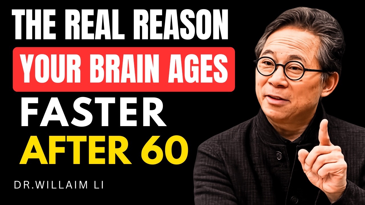 Why Your Brain Ages Faster After 55 | Dr.William Li Full Explain