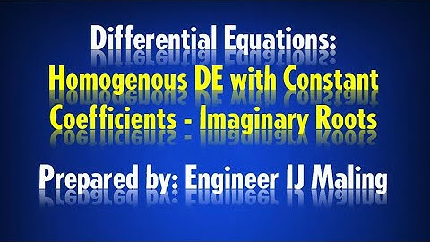 Differential Equations: Homogenous DE with Constant Coefficients - Imaginary Roots