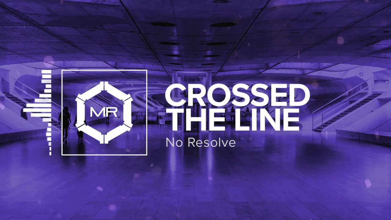 ⁣No Resolve - Crossed The Line [HD]