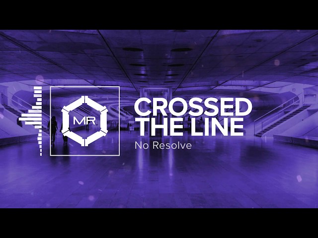 No Resolve - Crossed The Line [HD] class=