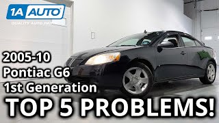 Top 5 Problems Pontiac G6 Sedan 1st Generation 2005-10